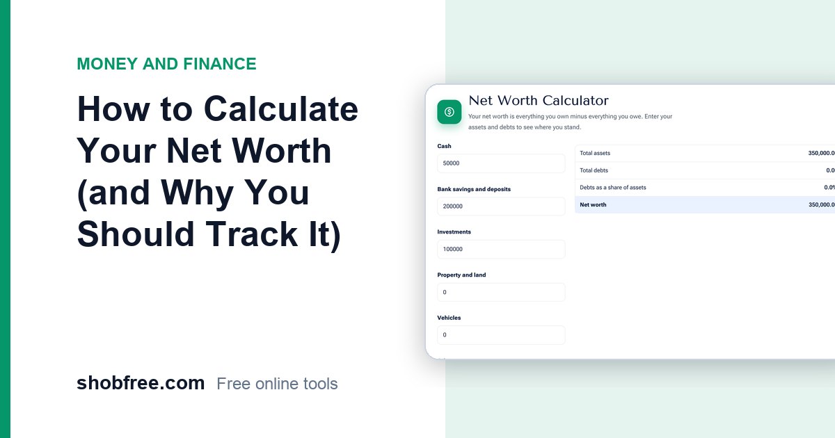 How to Calculate Your Net Worth (and Why You Should Track It)