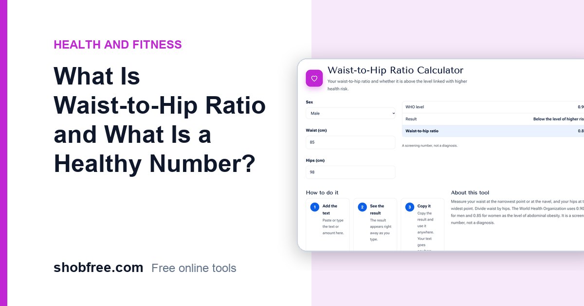 What Is Waist-to-Hip Ratio and What Is a Healthy Number?